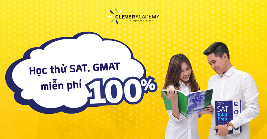 Học thử SAT, GMAT tháng 11 tại Clever Academy - Miễn phí 100%