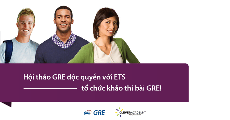 Hội thảo GRE® độc quyền với ETS® - tổ chức khảo thí bài GRE® tại Clever Academy TP.HCM