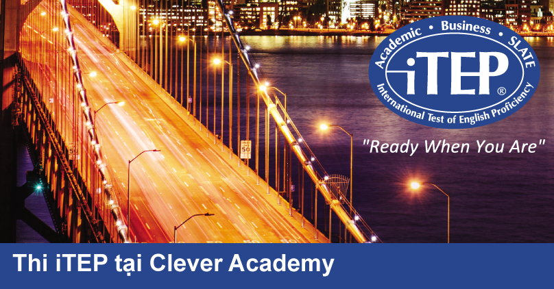 Chính thức Tổ chức thi iTEP tại Clever Academy