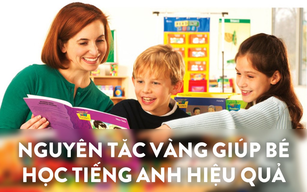 Nguyên tắc vàng giúp bé học Tiếng Anh hiệu quả