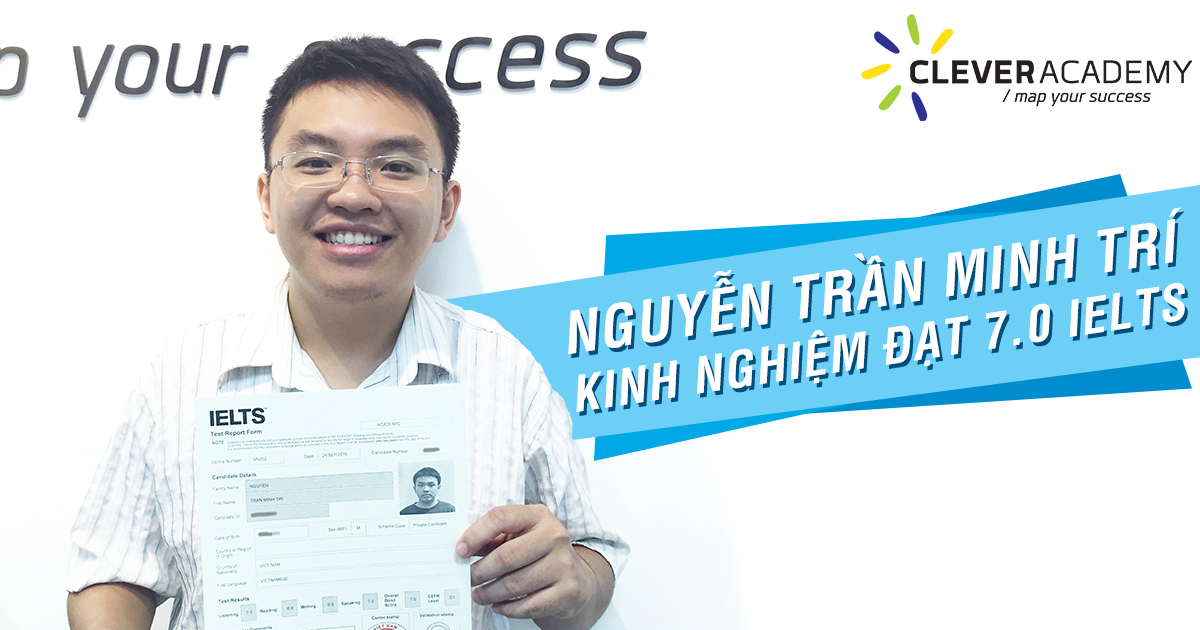 Chia sẻ câu chuyện đạt IELTS 7.0 từ bạn Nguyễn Trần Minh Trí