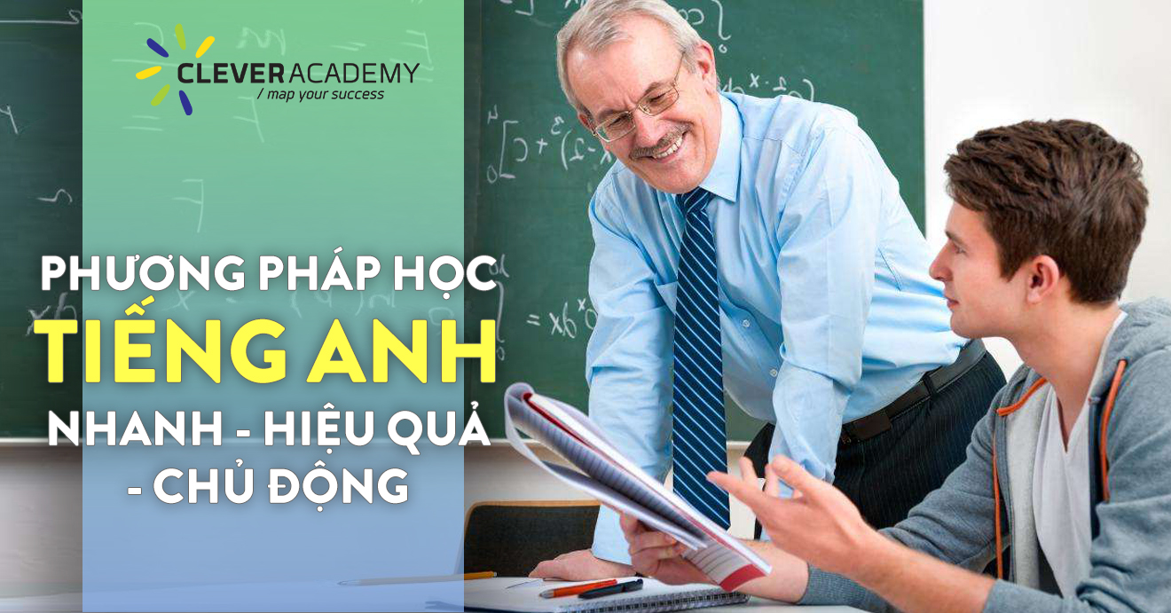 Phương pháp học tiếng Anh nhanh chóng, hiệu quả, chủ động