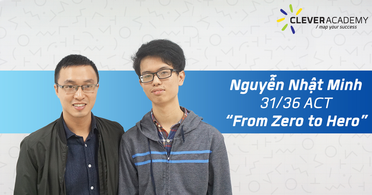 Nguyễn Nhật Minh – Câu chuyện giành ACT 31 từ con số không