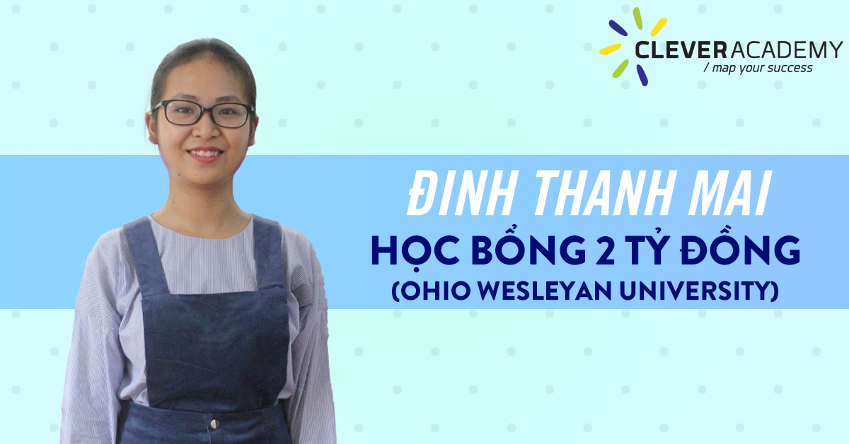 Đinh Thanh Mai: học sinh Clever Academy giành học bổng 2 tỷ du học Mỹ