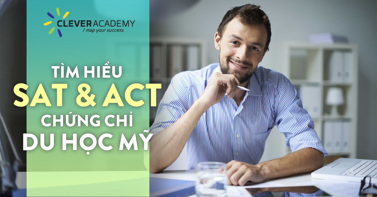 Phân biệt SAT và ACT: Chứng chỉ đầu vào du học Mỹ