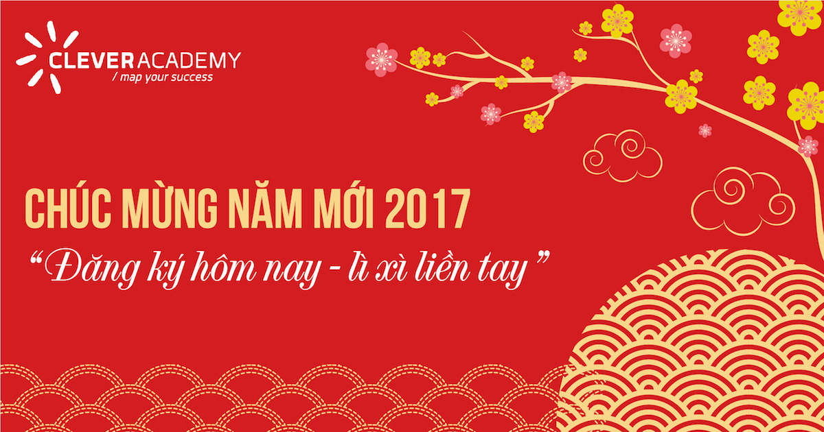 “Đăng ký hôm nay, Lì xì liền tay” – Ưu đãi năm mới từ Clever Academy