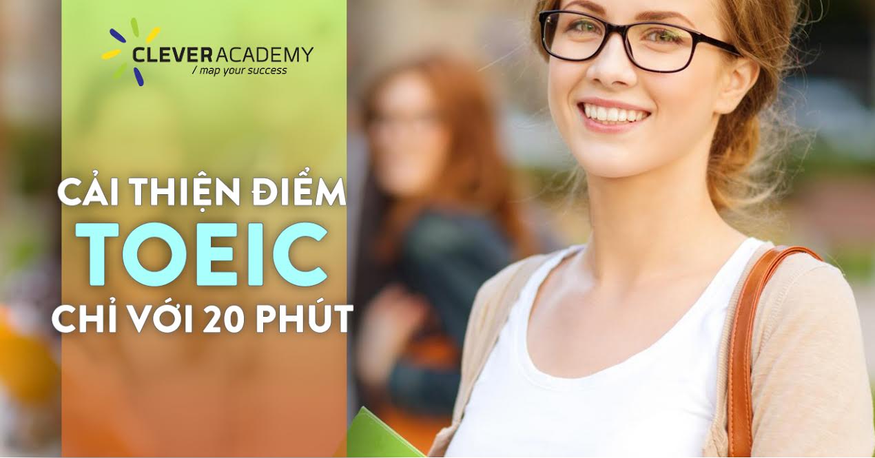 Cải thiện điểm thi TOEIC chỉ với 20 phút mỗi ngày