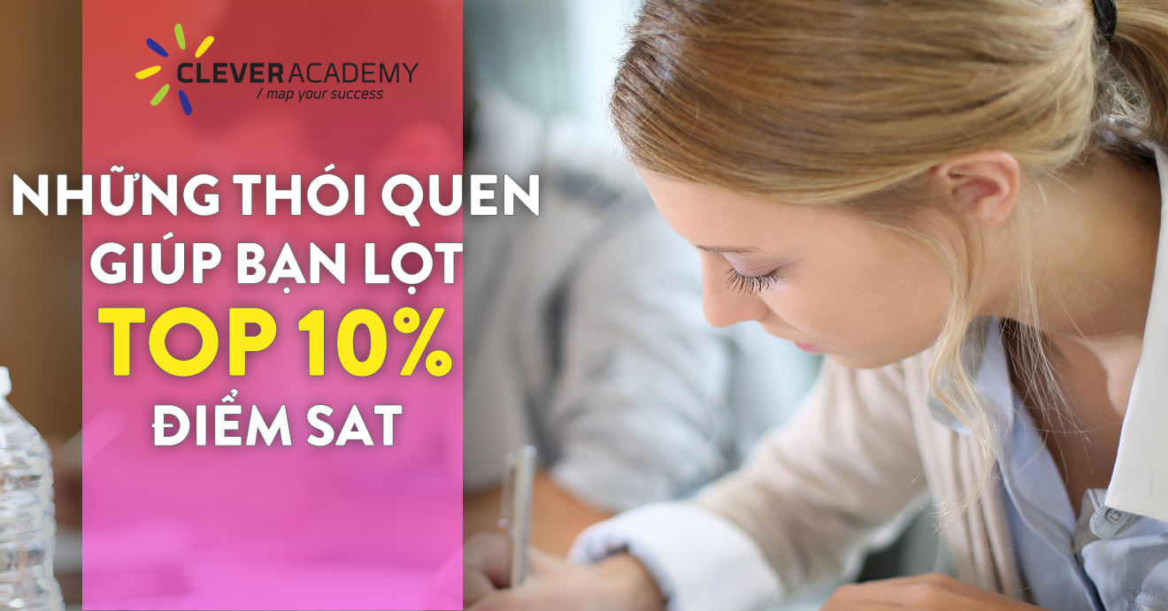 Những thói quen giúp bạn lọt Top 10% điểm SAT