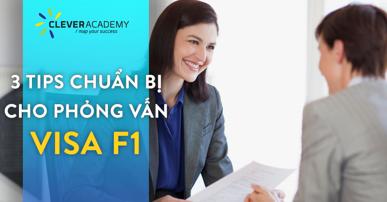3 tips chuẩn bị cho vòng Phỏng vấn Visa F1