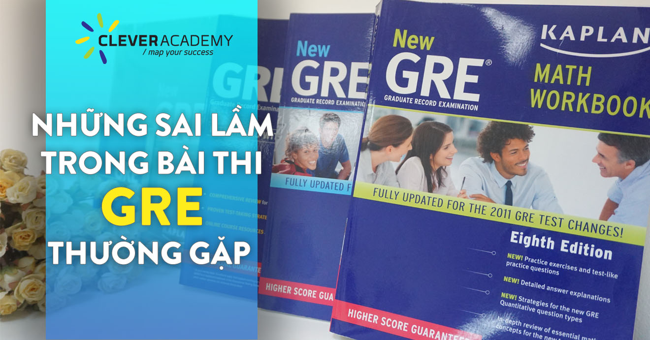 Những sai lầm thường gặp khi thi chứng chỉ GRE