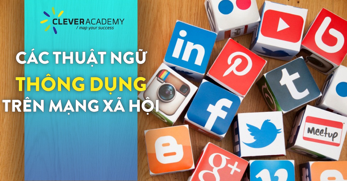 Các thuật ngữ thông dụng trên Mạng Xã hội