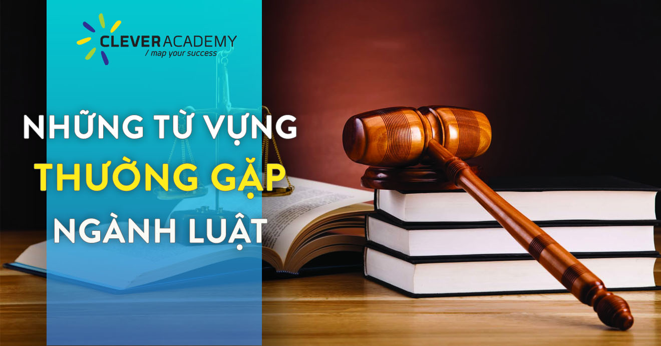 Những từ vựng thường gặp ngành Luật