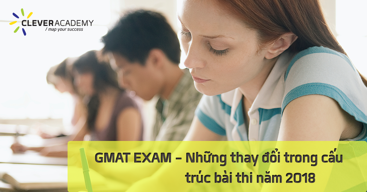 Bài thi GMAT chính thức thay đổi cấu trúc từ năm 2018