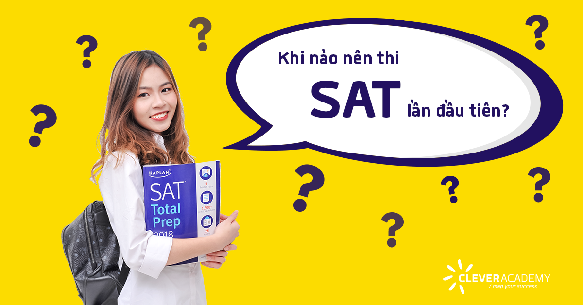 Khi nào nên thi SAT lần đầu tiên?