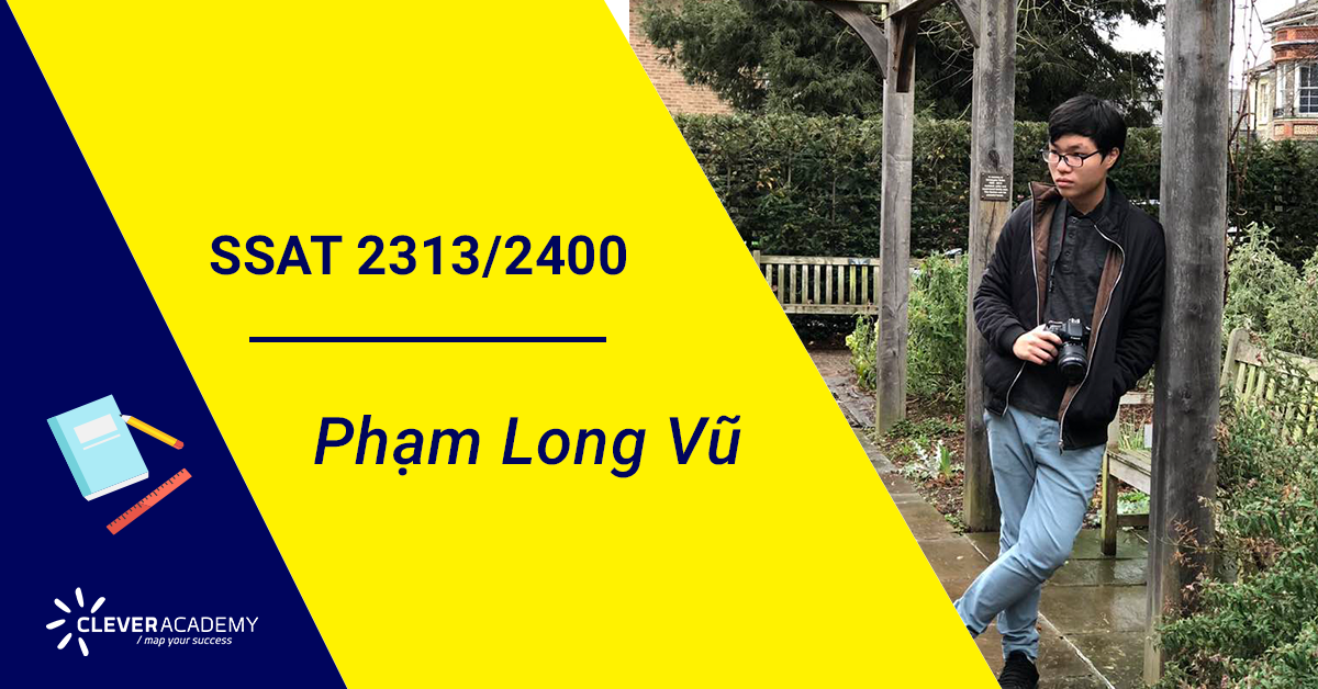Phạm Long Vũ hoàn thành bài thi SSAT với số điểm top 3% thế giới (2313/2400)