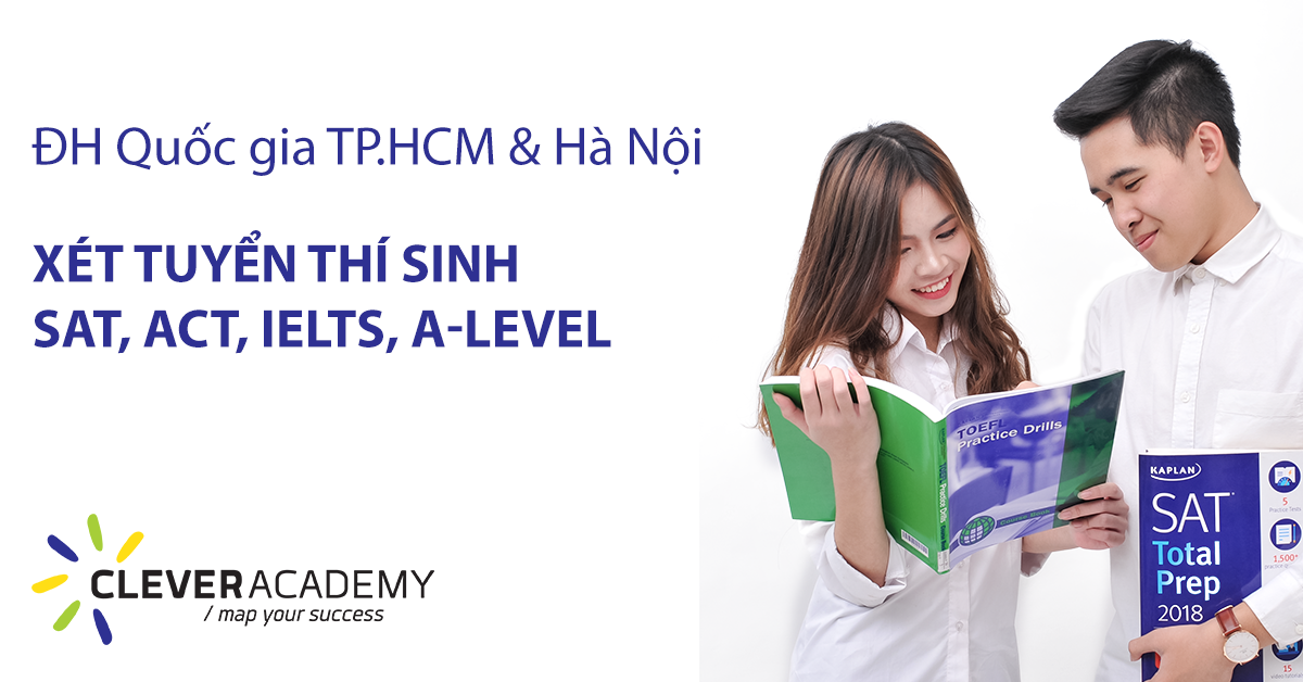 Năm 2019: ĐH Quốc gia TP.HCM & Hà Nội xét tuyển thí sinh SAT, ACT, IELTS