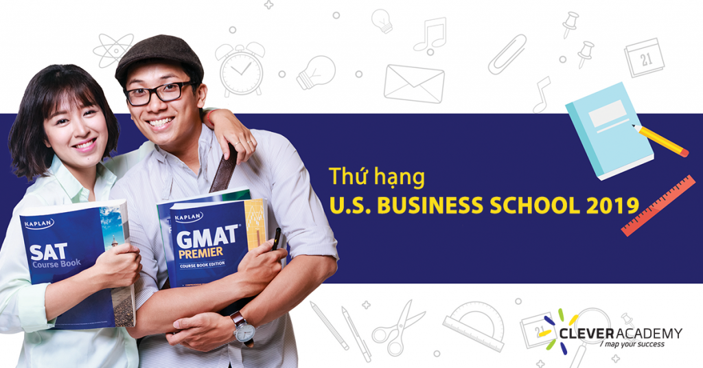 Thứ hạng 2019 các trường Business School tại Mỹ - Clever Academy