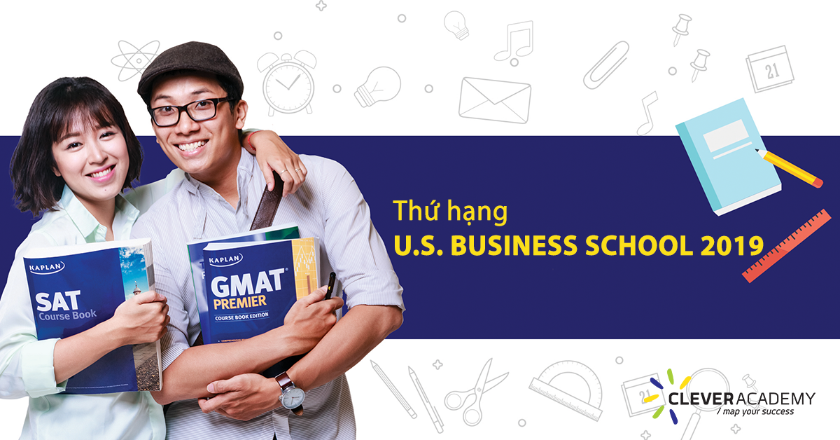 Thứ hạng 2019 các trường Business School tại Mỹ