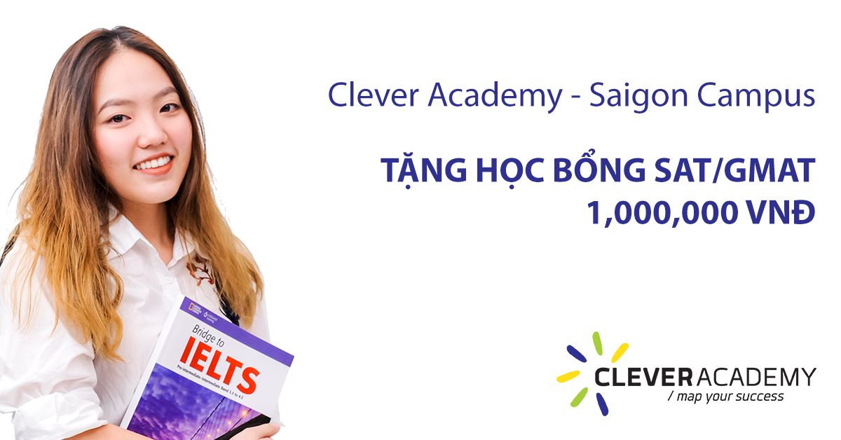 Tặng Học bổng SAT / GMAT trị giá 1,000,000 đồng tại Clever Academy – Saigon Campus
