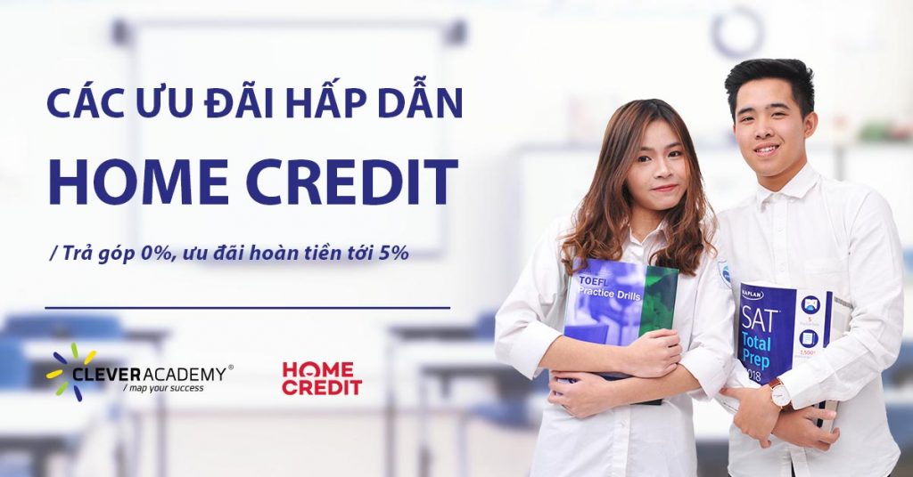 CLEVER ACADEMY HỢP TÁC VỚI HOME CREDIT TRIỂN KHAI CÁC CHƯƠNG TRÌNH ƯU ĐÃI HẤP DẪN