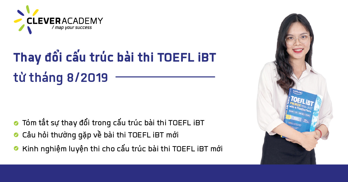 Thay đổi cấu trúc bài thi TOEFL iBT từ tháng 8/2019