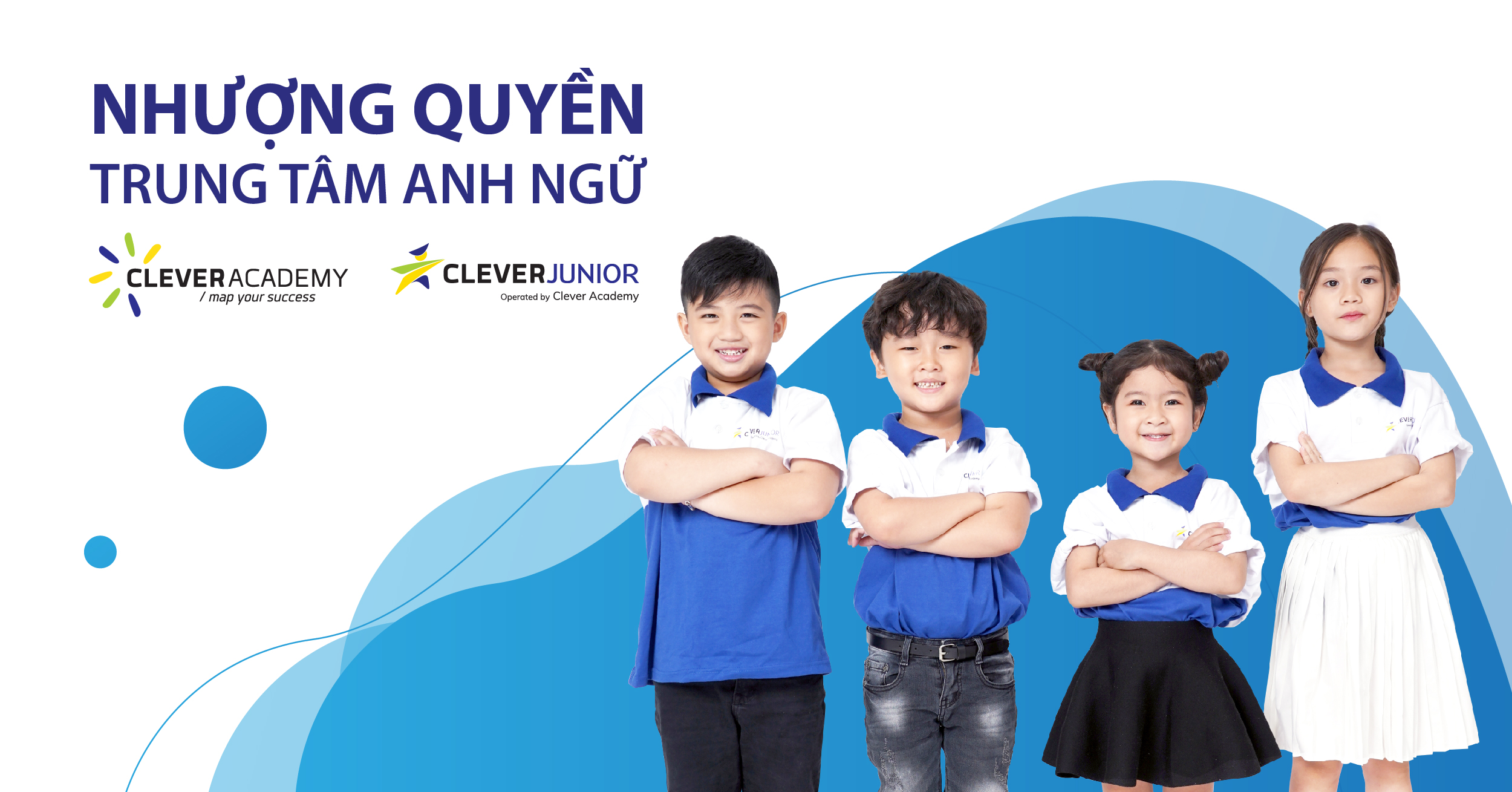 Clever Academy/Clever Junior: Nơi ươm mầm tài năng Anh ngữ cho học sinh Việt Nam