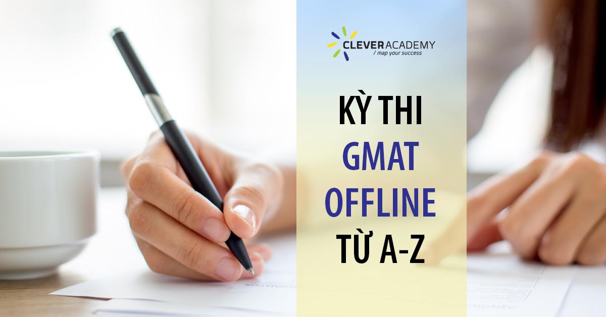 Kỳ thi GMAT Offline từ A-Z 