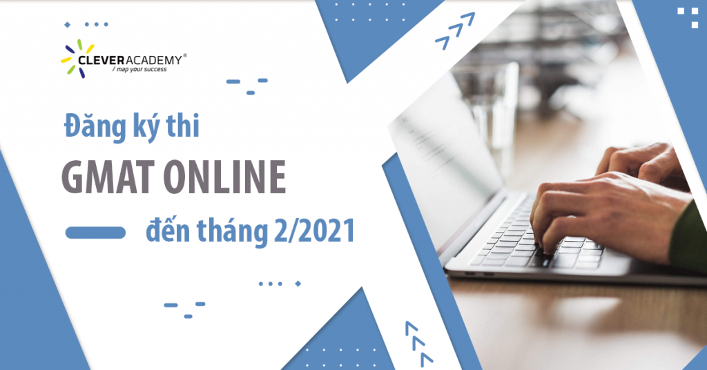 ĐĂNG KÝ THI GMAT ONLINE ĐẾN THÁNG 2 2021