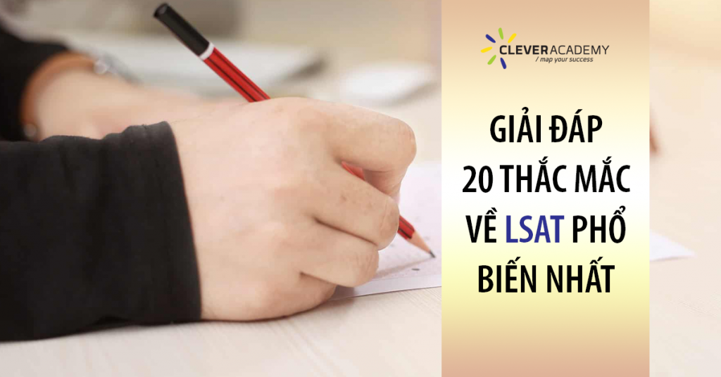 Giải đáp 20 thắc mắc về LSAT phổ biến nhất