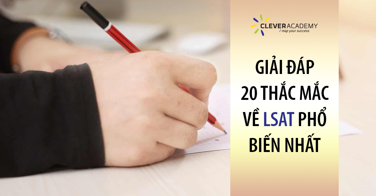 Giải đáp 20 thắc mắc về LSAT phổ biến nhất
