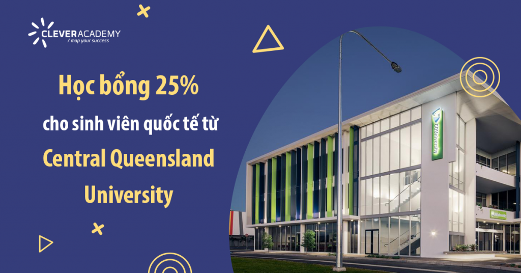 Học bổng 25% cho sinh viên quốc tế từ Central Queensland University