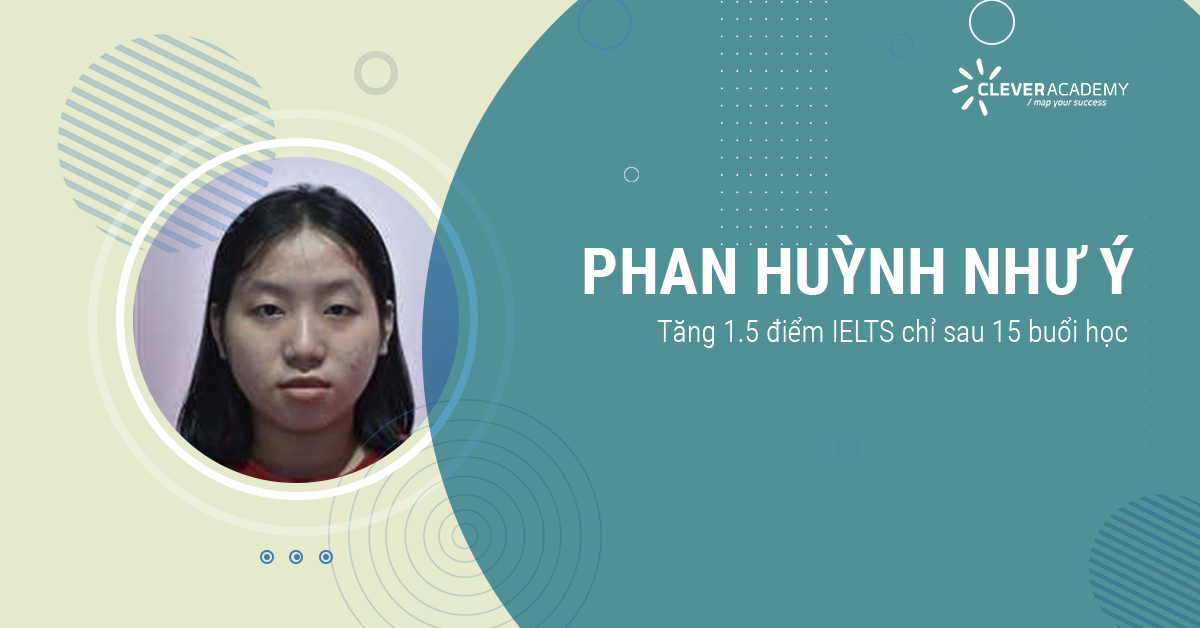 Phan Huỳnh Như Ý – Tăng 1.5 điểm IELTS chỉ sau 15 buổi