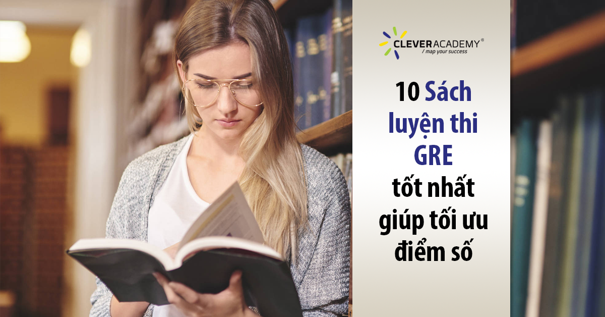 10 Sách luyện thi GRE tốt nhất giúp tối ưu điểm số