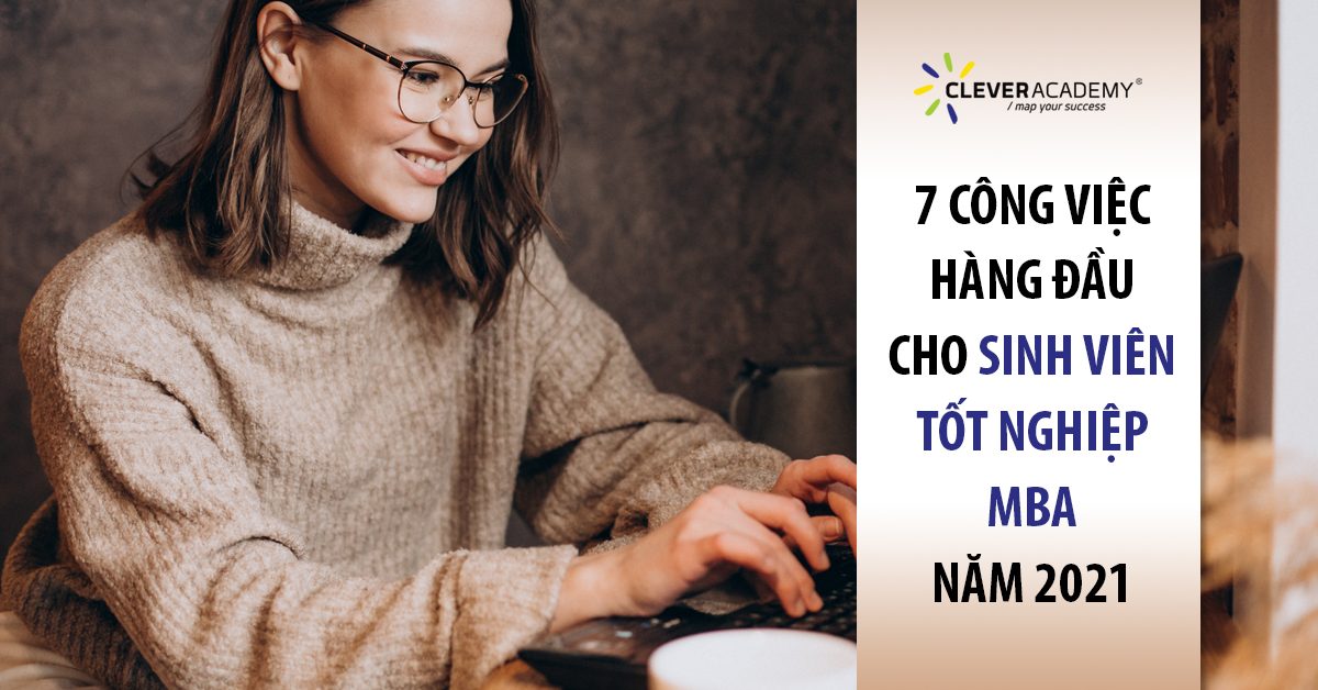 7 công việc hàng đầu cho sinh viên tốt nghiệp MBA năm 2021