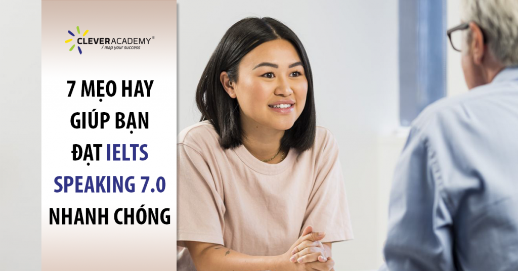 7 mẹo hay giúp bạn đạt IELTS Speaking 7