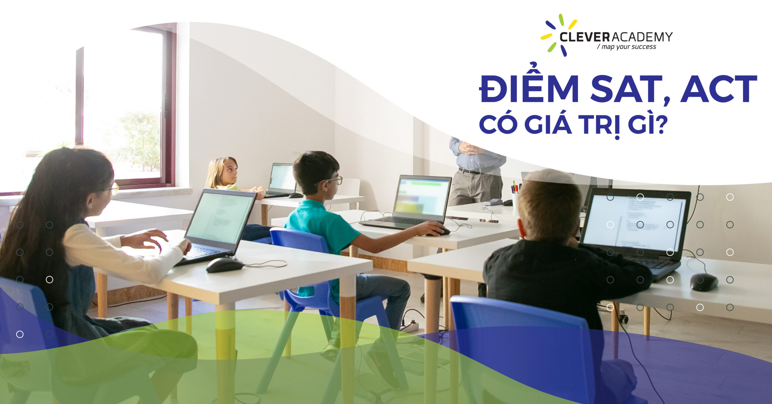 ĐIỂM SAT, ACT CÓ GIÁ TRỊ GÌ?