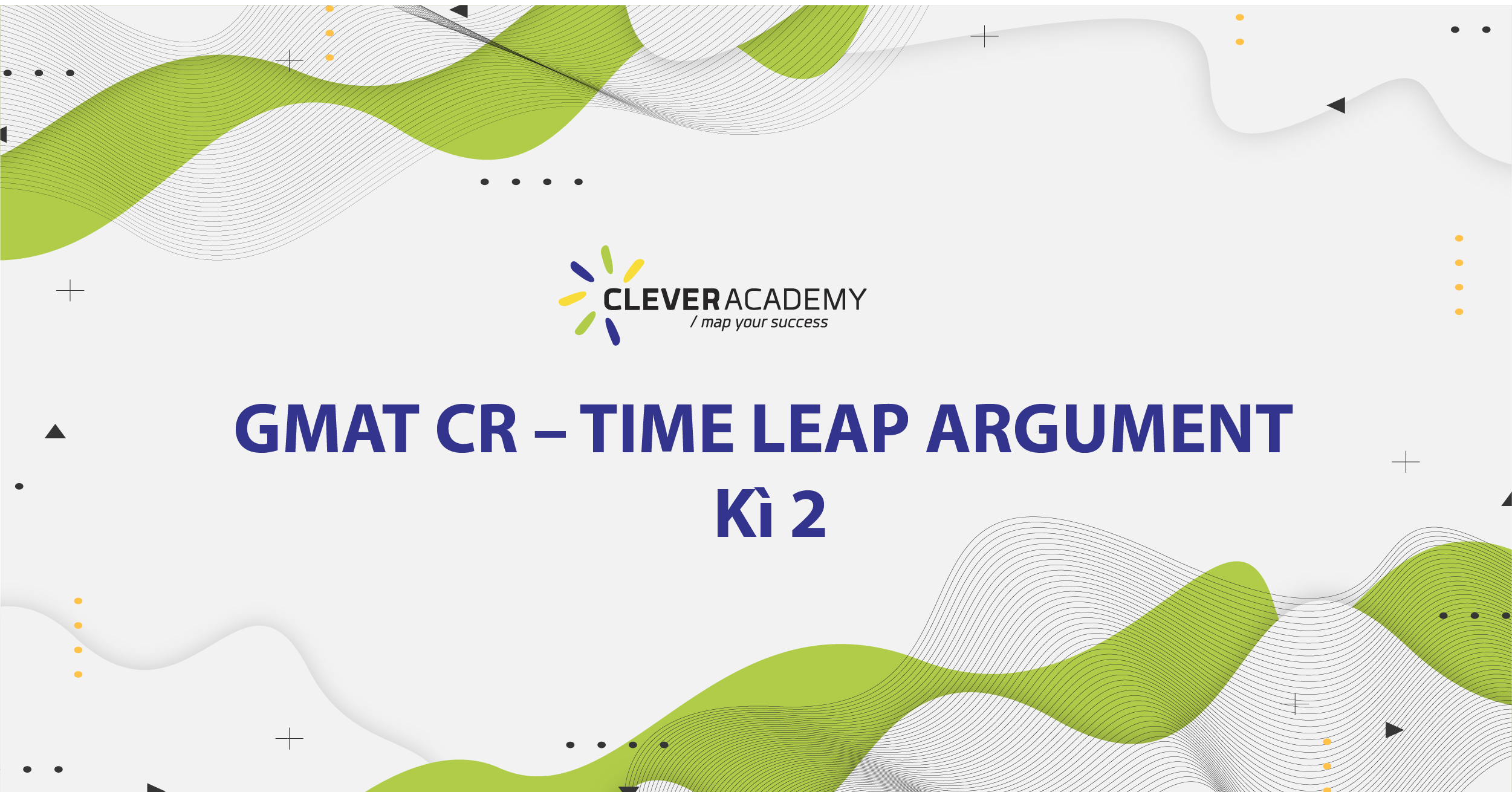 GMAT CR – TIME LEAP ARGUMENT – Kì 2