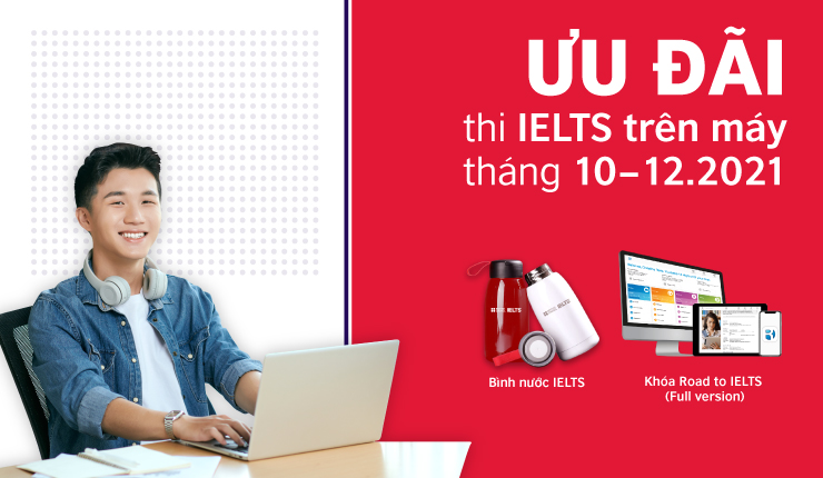 Chương trình Ưu đãi khi đăng ký thi IELTS các ngày thi tháng 11-2021 đến tháng 03-2022