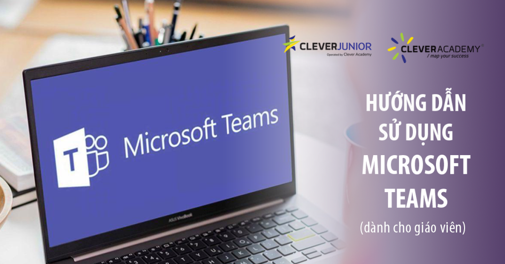 Hướng dẫn sử dụng Microsoft Teams