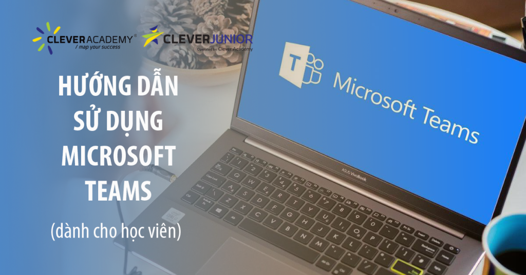 Hướng dẫn sử dụng Microsoft Teams