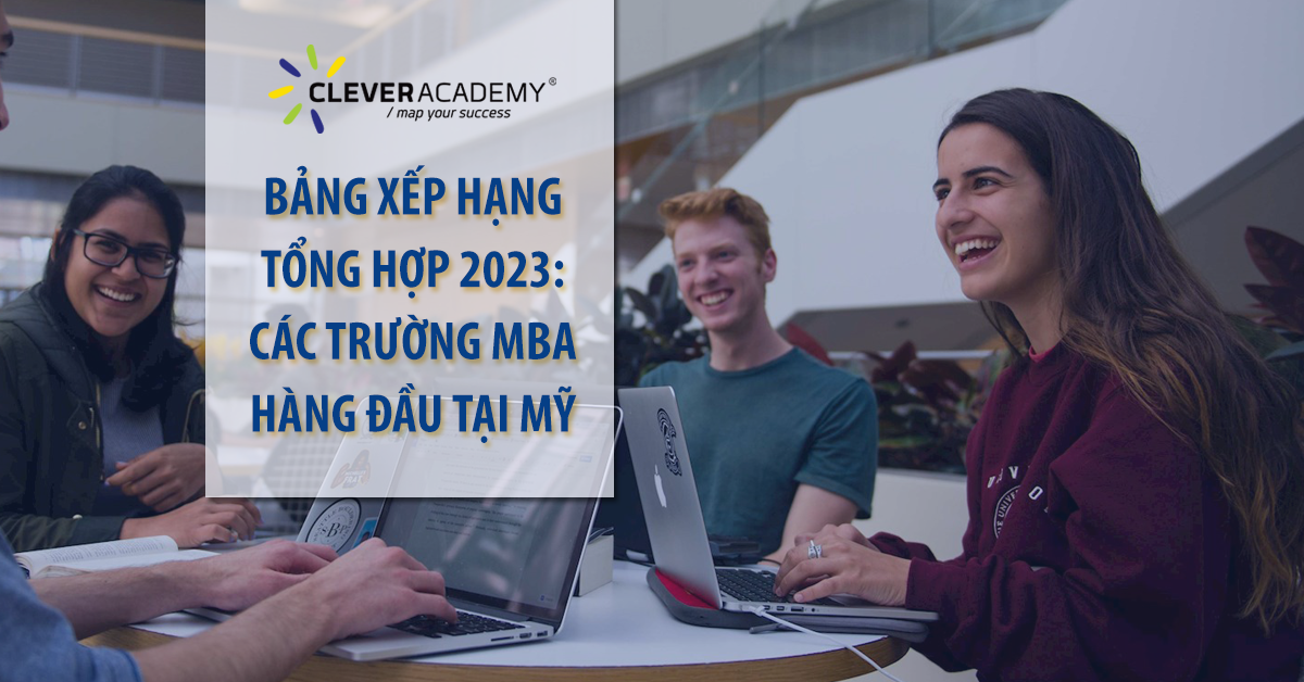 Bảng xếp hạng tổng hợp 2023: Các trường MBA hàng đầu tại Mỹ