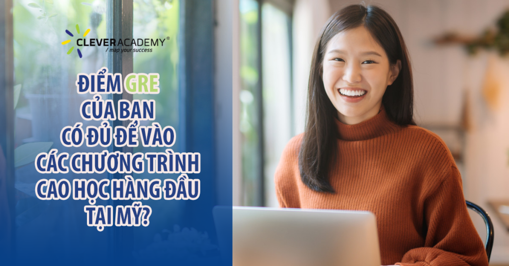 Điểm GRE của bạn có đủ để vào các chương trình cao học hàng đầu tại Mỹ