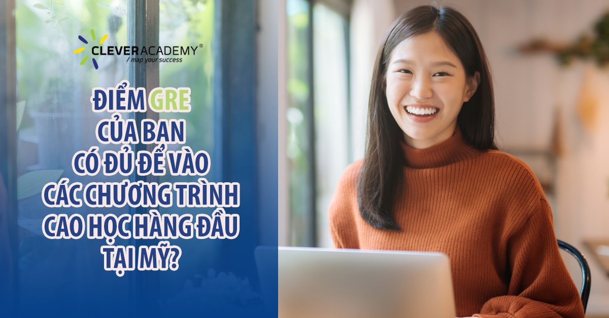 Điểm GRE của bạn có đủ để vào các chương trình cao học hàng đầu tại Mỹ?
