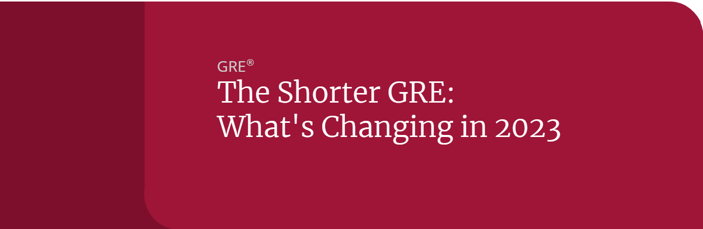 Shorter GRE 2023-2024 – Các Thay Đổi Chính Thức