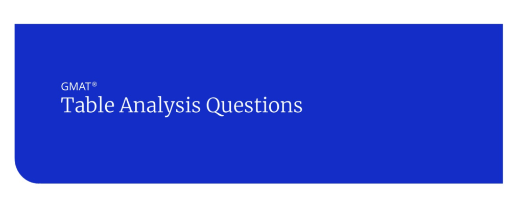 5 mẹo cho câu hỏi GMAT Table Analysis - Phân tích Bảng