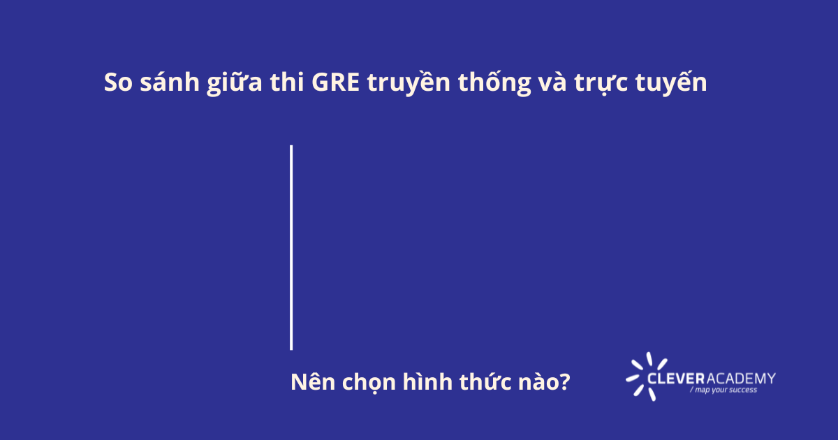 So sánh giữa thi GRE truyền thống và trực tuyến