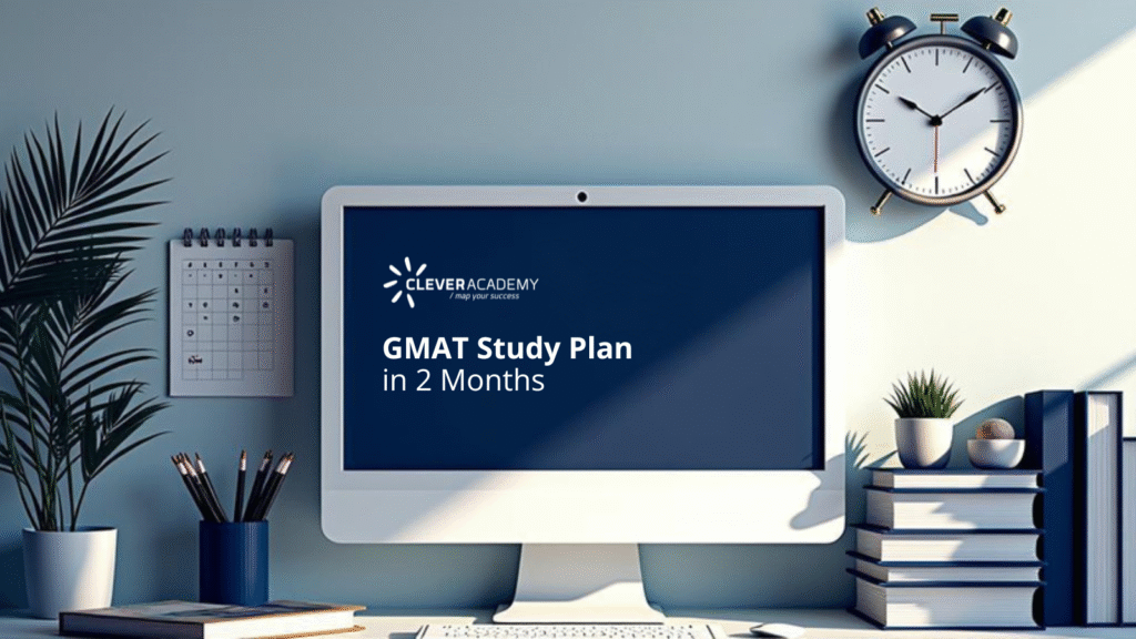 Chinh Phục GMAT trong 2 Tháng: Hướng Dẫn Học Tập Toàn Diện từ Clever Academy