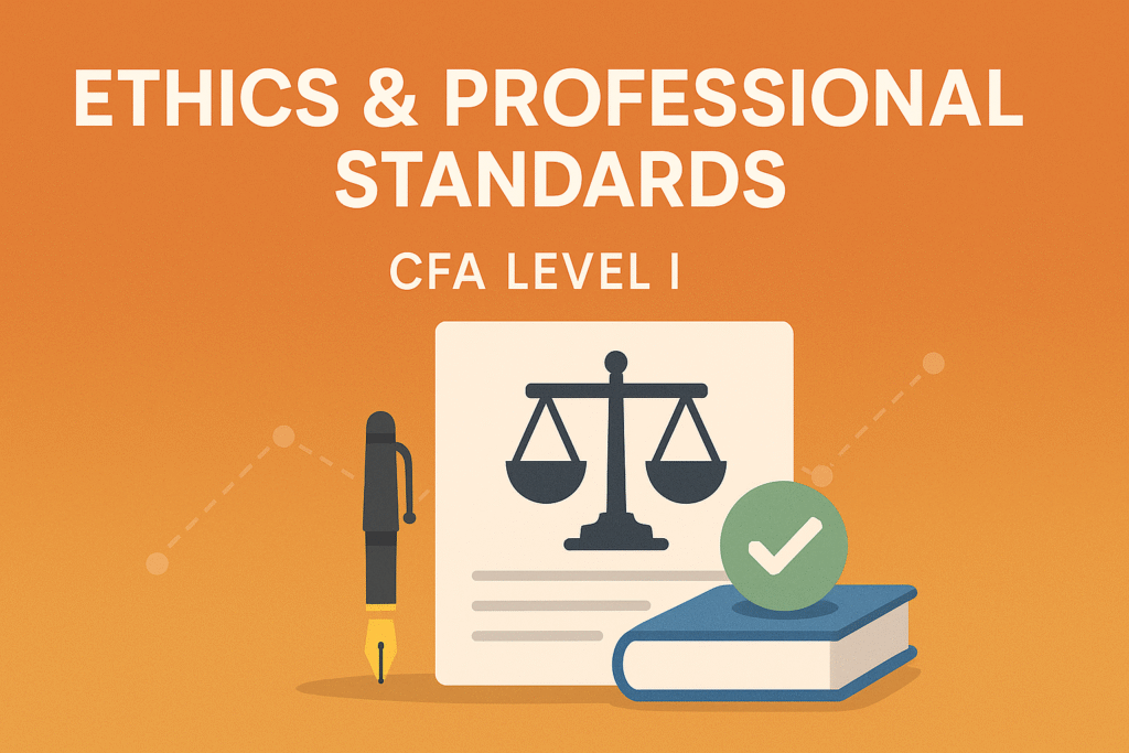 Giới thiệu môn Ethics and Professional Standards trong CFA Level I