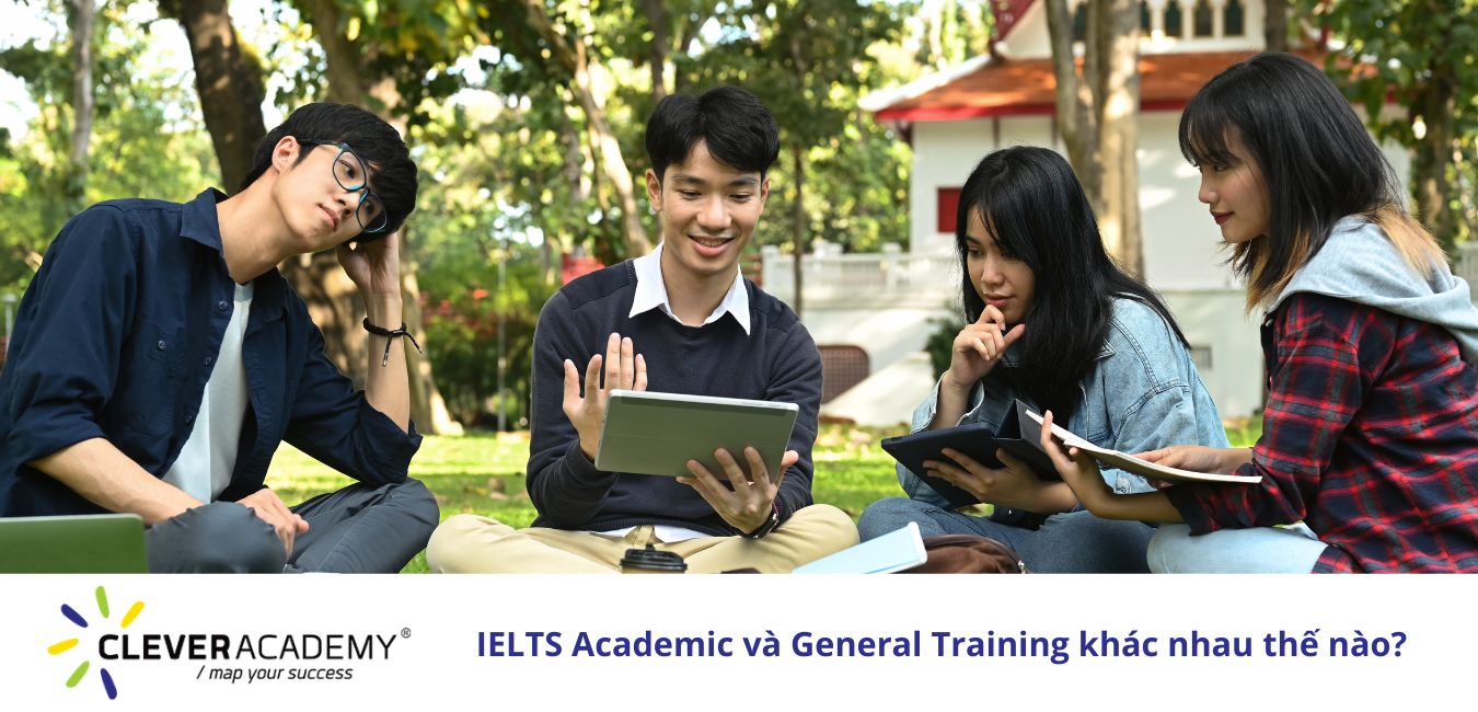 IELTS Academic và General Training khác nhau thế nào?
